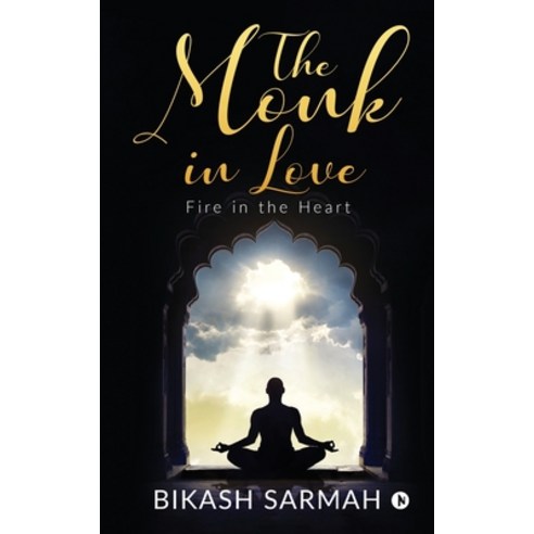 (영문도서) The Monk in love: Fire in the Heart Paperback, Notion Press Media Pvt Ltd, English, 9781646507467