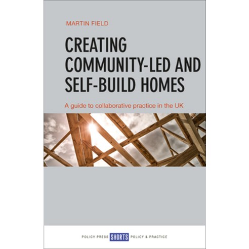 Creating Community-Led and Self-Build Homes: A Guide to Collaborative ...