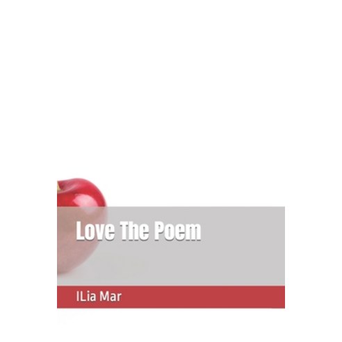 (영문도서) Love The Poem Paperback, Independently Published, English, 9798770963298