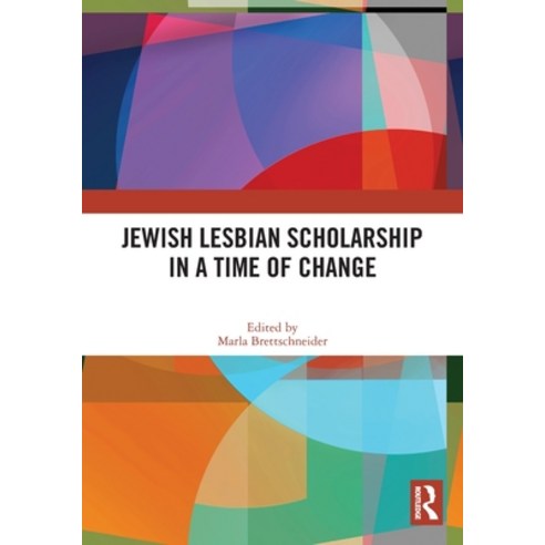 (영문도서) Jewish Lesbian Scholarship in a Time of Change Paperback, Routledge, English, 9780367690878