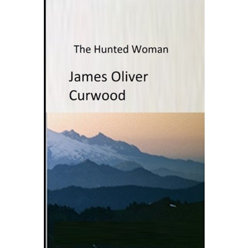 The Hunted Woman Illustrated Paperback, Independently Published, English, 9798694793896