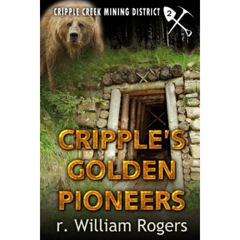 Cripple''s Golden Pioneers Paperback, Independently Published