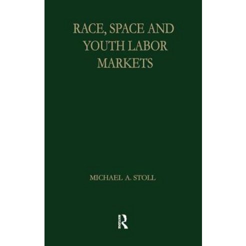 Race Space and Youth Labor Markets Paperback, Routledge, English, 9781138880207