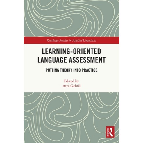 (영문도서) Learning-Oriented Language Assessment: Putting Theory into Practice Paperback, Routledge, English, 9780367761141