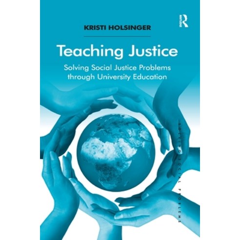 (영문도서) Teaching Justice: Solving Social Justice Problems through University Education Paperback, Routledge, English, 9781138273832