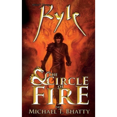 Kyle & The Circle of Fire: Part I Paperback, Independently Published, English, 9798580029719