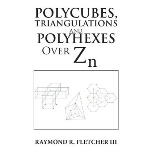 (영문도서) Polycubes Triangulations and Polyhexes over Zn Paperback, Xlibris Us, English, 9781796030778