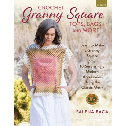 (영문도서) Crochet Granny Square Tops Bags and More: Learn to Make a Granny Square + 10... Paperback, Stackpole Books, English, 9780811775328