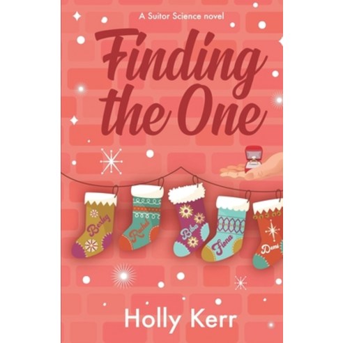 (영문도서) Finding the One: A Suitor Science Sweet Rom-Com Holiday Special Paperback, Three Birds Press, English, 9781989203309