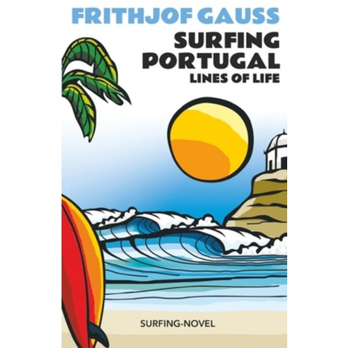 (영문도서) Surfing Portugal: Lines of Life Paperback, Independently Published, English, 9798862282023