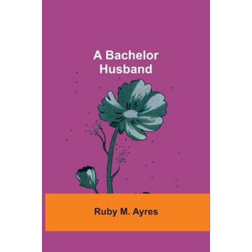 A Bachelor Husband Paperback, Alpha Edition, English, 9789354545887