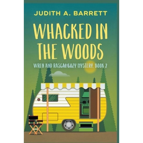 (영문도서) Whacked in the Woods Paperback, Judith A. Barrett, English, 9781953870445