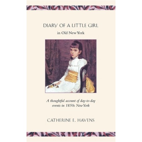 (영문도서) Diary of a Little Girl in Old New York Paperback, Applewood Books, English, 9781557095244