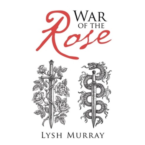 (영문도서) War of the Rose Paperback, Partridge Publishing Singapore, English, 9781482878912