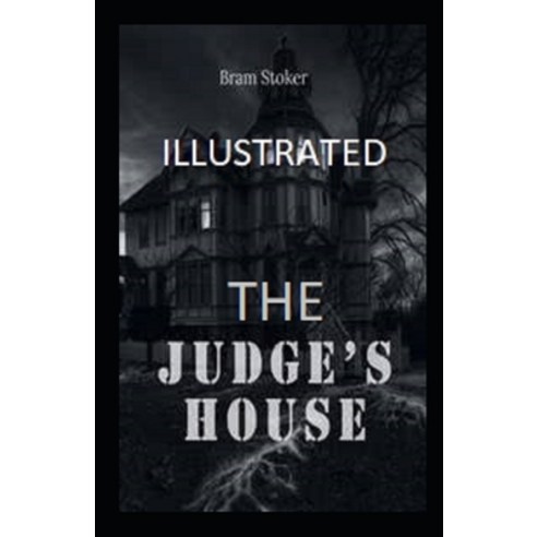 The Judge''s House Illustrated Paperback, Independently Published, English, 9798570572096