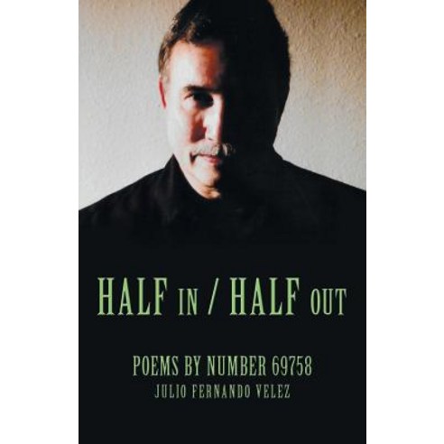 (영문도서) Half in / Half Out: Poems by Number 69758 Paperback, Inspiring Voices, English, 9781462412518