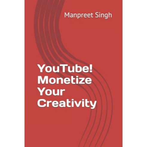 (영문도서) YouTube! Monetize Your Creativity Paperback, Independently Published, English, 9798883182043