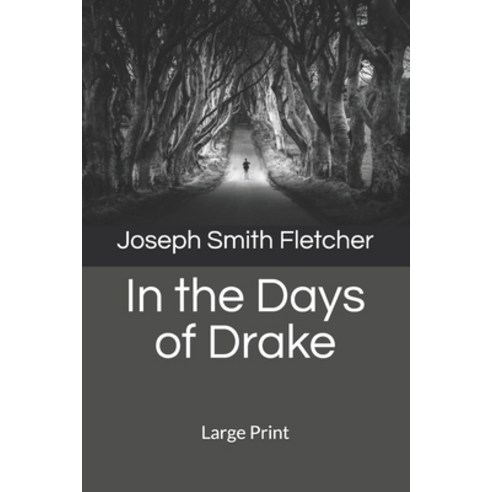 In the Days of Drake: Large Print Paperback, Independently Published, English, 9781673638790