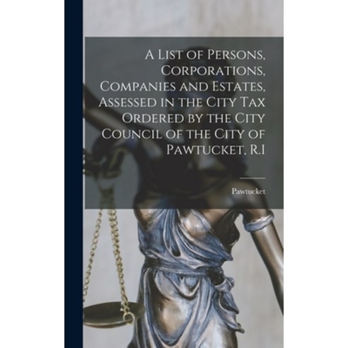 (영문도서) A List of Persons Corporations Companies and Estates Assessed in the City Tax Ordered by t... Hardcover, Legare Street Press, English, 9781013651977