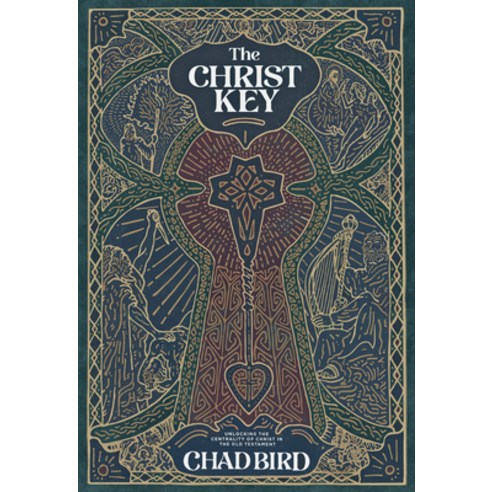(영문도서) The Christ Key: Unlocking the Centrality of Christ in the Old Testament Hardcover, 1517 Publishing, English, 9781948969512