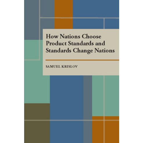 (영문도서) How Nations Choose Product Standards and Standards Change Nations Paperback, University of Pittsburgh Press, English, 9780822956228