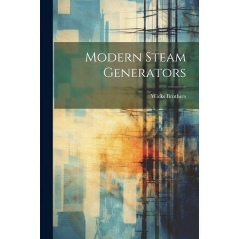 (영문도서) Modern Steam Generators Paperback, Legare Street Press, English, 9781021760012