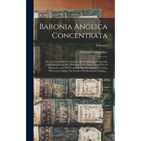 (영문도서) Baronia Anglica Concentrata: Or A Concentrated Account of All the Baronies Commonly Called B... Hardcover, Legare Street Press, English, 9781016884570