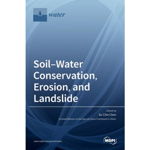 (영문도서) Soil-Water Conservation Erosion and Landslide Hardcover, Mdpi AG, English, 9783036534329