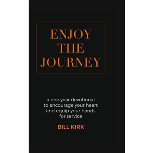 (영문도서) Enjoy the Journey Hardcover, Bill Kirk, English, 9780692104385