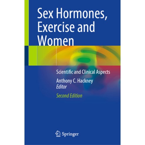 (영문도서) Sex Hormones Exercise and Women: Scientific and Clinical Aspects Hardcover, Springer, English, 9783031218804