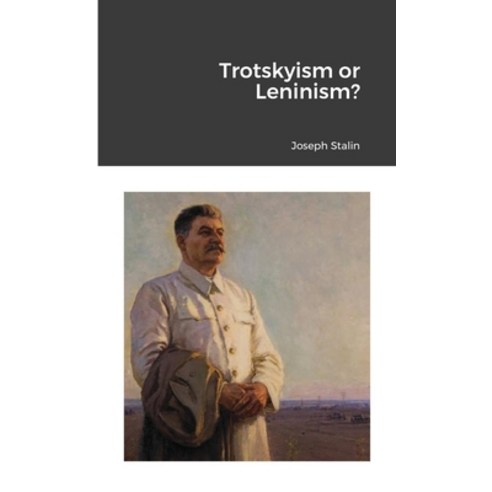 (영문도서) Trotskyism or Leninism? Paperback, Lulu.com, English, 9781300028659
