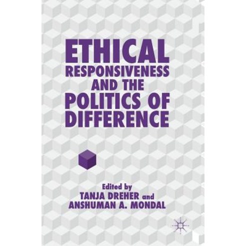 (영문도서) Ethical Responsiveness and the Politics of Difference Hardcover, Palgrave MacMillan, English, 9783319939575