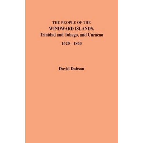(영문도서) The People of the Windward Islands Trinidad and Tobago and Curacao 1620-1860 Paperback, Clearfield, English, 9780806358857
