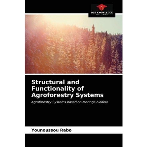Structural and Functionality of Agroforestry Systems Paperback, Our Knowledge Publishing, English, 9786203250541