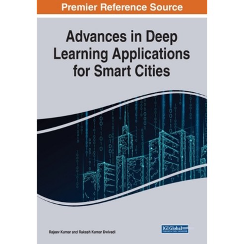 (영문도서) Advances in Deep Learning Applications for Smart Cities Paperback, Engineering Science Reference, English, 9781799897118