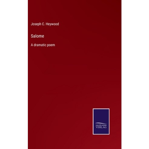 (영문도서) Salome: A dramatic poem Hardcover, Salzwasser-Verlag, English, 9783752565034