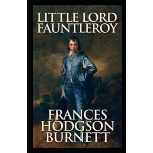 (영문도서) Little Lord Fauntleroy Illustrated Paperback, Independently Published, English, 9798517100993