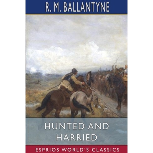 (영문도서) Hunted and Harried (Esprios Classics) Paperback, Blurb, English, 9781006431081