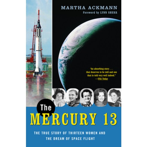 (영문도서) The Mercury 13: The True Story of Thirteen Women and the Dream of Space Flight Paperback, Random House Trade, English, 9780375758935