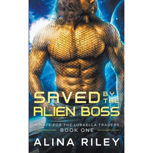 (영문도서) Saved by The Alien Boss: A SciFi Alien Romance Paperback, Ice Paw Press, English, 9798201532314