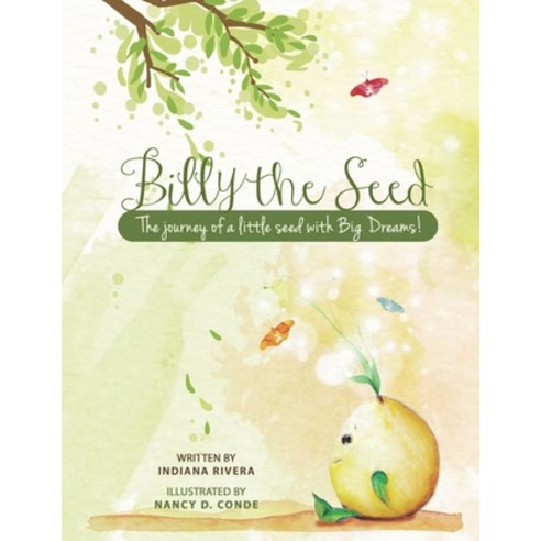 Billy the Seed: The Journey of a Little Seed with Big Dreams! Paperback, Independently Published