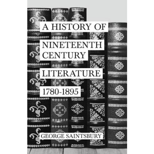 A History of Nineteenth Century Literature 1780-1895 Paperback, Newman Press