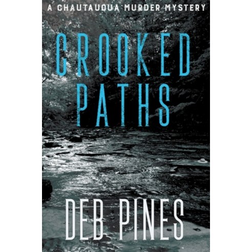 (영문도서) Crooked Paths: A Chautauqua Murder Mystery Paperback, Deb Pines, English, 9798201183219