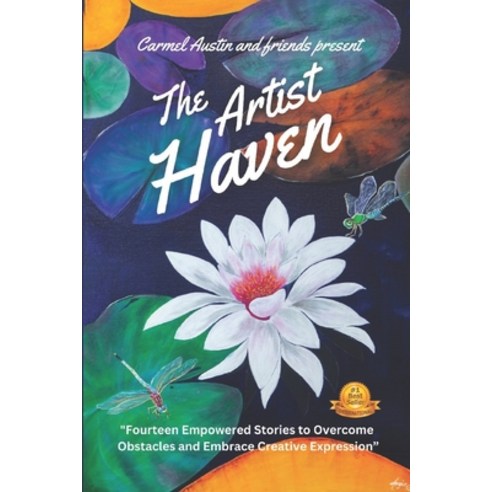 (영문도서) The Artist Haven: Fourteen Empowered Stories to Overcome Obstacles and Embrace Creative Expre... Paperback, Carmel Austin, English, 9780645858204