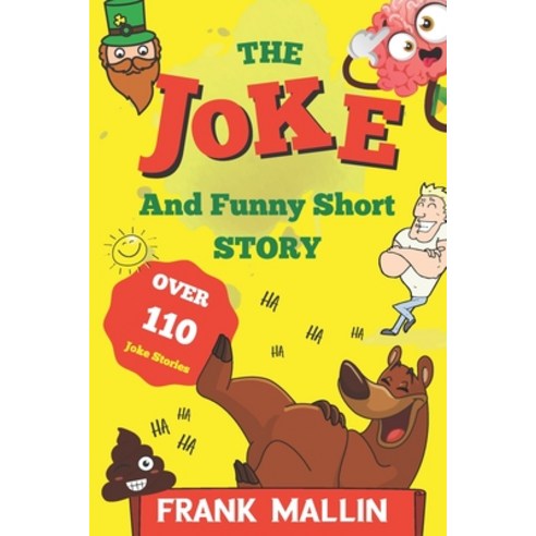 The Joke and Funny Short Story: The ultimate collection of hilarious wisecrack facts fibs sarky a... Paperback, Independently Published, English, 9798563917415