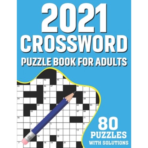 2021 Crossword Puzzle Book For Adults: Adult''s 80 Crossword Puzzles Book For Mindfulness To Sharp an... Paperback, Independently Published, English, 9798595430715