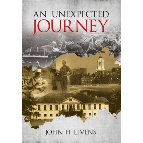 (영문도서) An Unexpected Journey Hardcover, John H Livens, English, 9781737003410