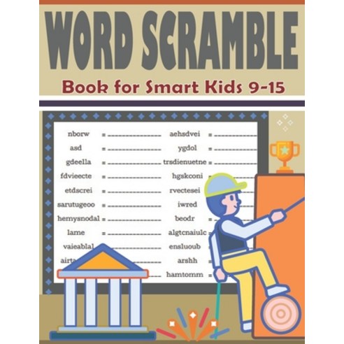 (영문도서) Word Scramble Book for Smart Kids 9-15: Exciting and Funny Brain Exercises Book - Large Print... Paperback, Independently Published, English, 9798871351949