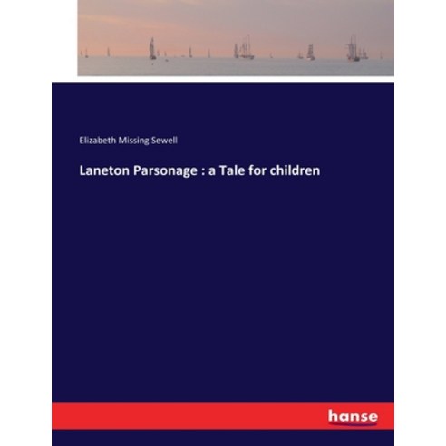 (영문도서) Laneton Parsonage: a Tale for children Paperback, Hansebooks, English, 9783337024840