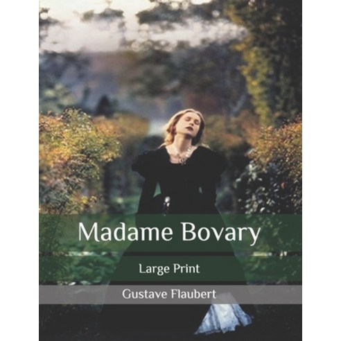 Madame Bovary: Large Print Paperback, Independently Published, English, 9798649042000